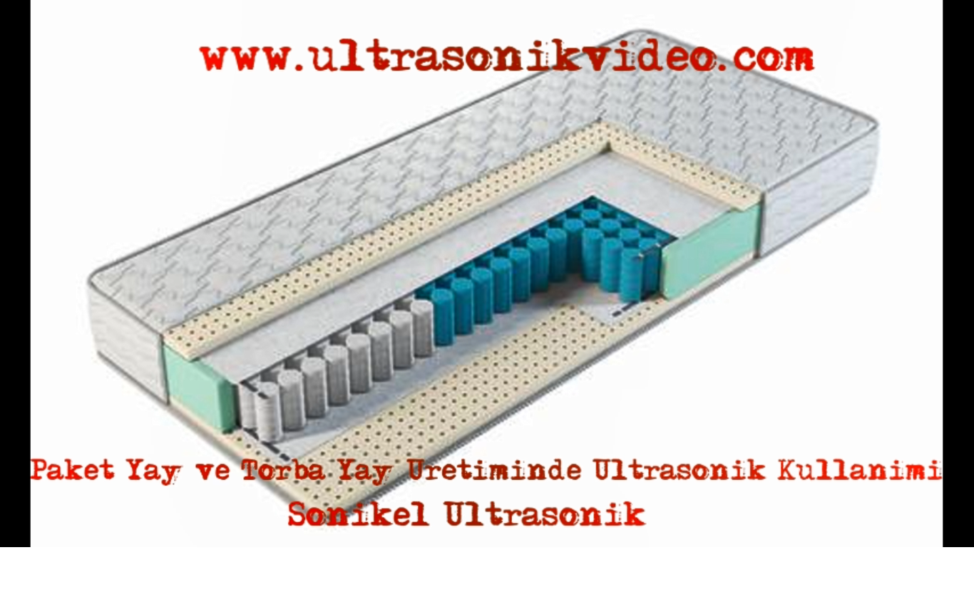 Paket Yay ve Torba Yay Üretiminde Ultrasonik Kaynak Kullanımı